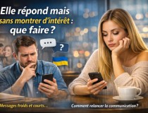 Elle répond mais sans montrer d'intérêt : que faire ? Elle répond mais sans montrer d'intérêt : que faire ?
