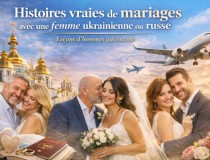 Histoires vraies de mariages avec une femme ukrainienne ou russe : leçons d'hommes qui ont osé Histoires vraies de mariages avec une femme ukrainienne ou russe : leçons d'hommes qui ont osé